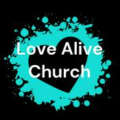 Podcast Love Alive Church