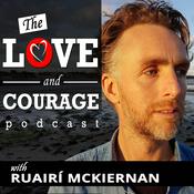 Podcast Love and Courage