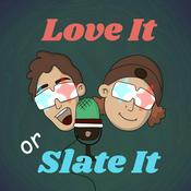 Podcast Love It or Slate It