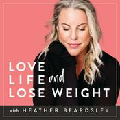 Podcast Love Life And Lose Weight
