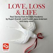 Love, Loss & Life: Real Stories From The AIDS Pandemic