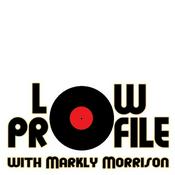 Podcast Low Profile with Markly Morrison