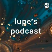 Podcast lupe's podcast