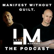 Podcast Luxe Manifest: The Podcast