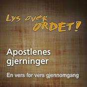 Podcast Lys over Ordet - Apostlenes gjerninger
