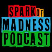 Podcast Spark Of Madness Podcast with John Evans