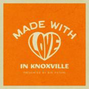 Podcast Made With Love in Knoxville
