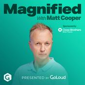 Podcast Magnified with Matt Cooper