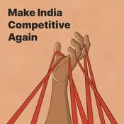 Podcast Make India Competitive Again