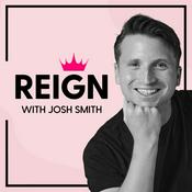 Podcast Reign with Josh Smith