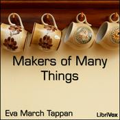 Podcast Makers of Many Things by Eva March Tappan (1854 - 1930)