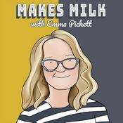 Podcast Makes Milk with Emma Pickett