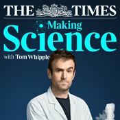 Podcast Making Science with Tom Whipple