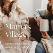 Podcast Mama’s Village Podcast