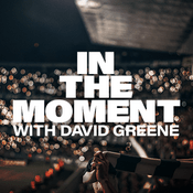 Podcast In the Moment with David Greene