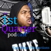 Podcast The 1st Quarter Podcast