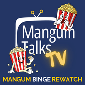 Podcast Mangum Talks TV: MANGUM BINGE REWATCH - Now reviewing The Expanse