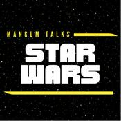 Podcast Mangum Talks Star Wars