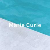 Podcast Marie Curie - the woman who changed science