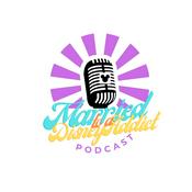 Podcast Married to A Disney Addict