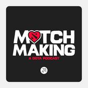 Podcast Matchmaking | A Dota Podcast