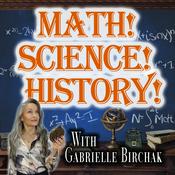 Podcast Math! Science! History!
