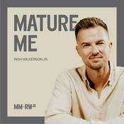 Podcast Mature Me w/ Rich Wilkerson Jr.