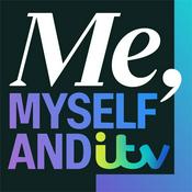 Podcast Me, Myself and ITV