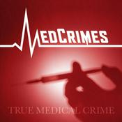 Podcast MedCrimes: a Medical True Crime Podcast