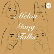 Podcast Melon Gang Talks