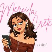 Podcast Merci la Crète