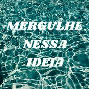 Podcast MERGULHE NESSA IDEIA