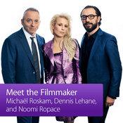 Podcast Michaël Roskam, Dennis Lehane, and Noomi Rapace: Meet the Filmmaker