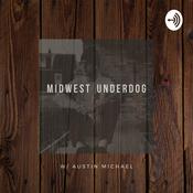 Podcast Midwest Underdog w/ Austin Michael