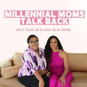 Podcast Milennial Moms Talk Back