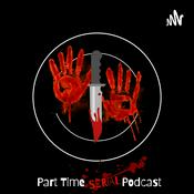 Podcast Part Time Serial Podcast