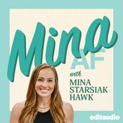 Podcast Mina AF with Mina Starsiak Hawk