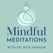Podcast Mindful Meditations with Dr. Rick Hanson