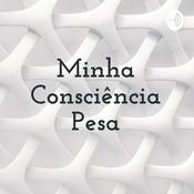 Podcast Minha Consciência Pesa