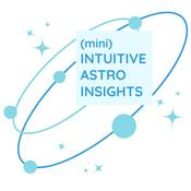 Podcast (mini) Intuitive Astro Insights