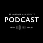 Podcast Mini-Series of the St. Josemaria Institute Podcast