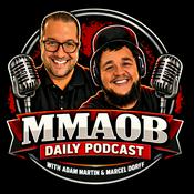 Podcast MMAOB Daily Podcast With Adam Martin and Marcel Dorff