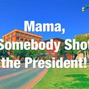 Podcast Momma,somebody shot the president
