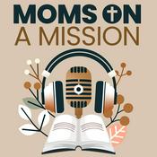 Podcast Moms on a Mission
