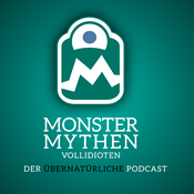 Podcast Monster, Mythen, Vollidioten.