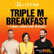 Podcast Triple M Breakfast with Beau, Tarsh and Woodsy