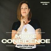 Podcast More Confidence with Luna Gaia