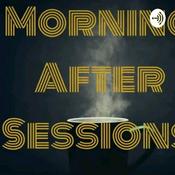 Podcast Morning After Sessions