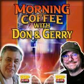 Podcast Morning Coffee with Don & Gerry