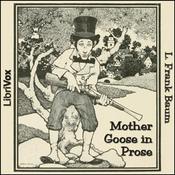 Podcast Mother Goose in Prose (Version 2) by L. Frank Baum (1856 - 1919)